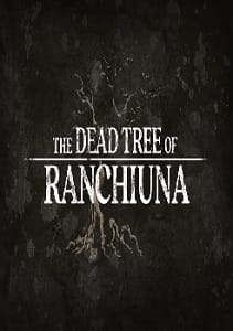 The Dead Tree of Ranchiuna Pc Game Full Download